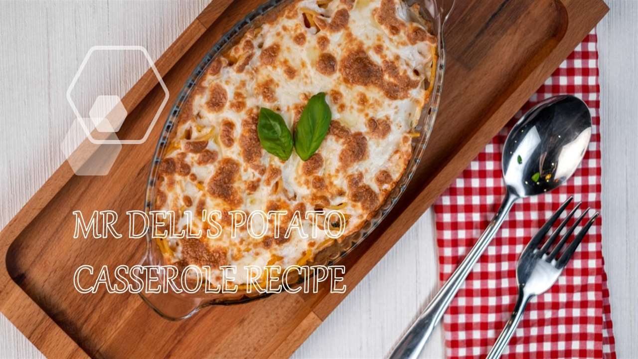 Mr Dell's Potato Casserole Recipe